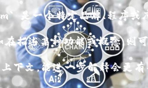 在编程和计算机科学的语境中，`tokenim` 这个词是否需要大写，通常取决于它的使用方式和上下文。

1. **作为一个品牌或工具的名称**：如果 `tokenim` 是一个特定品牌、程序或库的名称，通常会以大写字母开头，例如 `Tokenim`。

2. **作为一般名词**：如果它被用作一般名词，例如在描述某种功能或概念，则可以小写，比如 `tokenim`。

所以，是否大写取决于具体的语境。如果你有特定的上下文，能进一步解释会更有帮助！